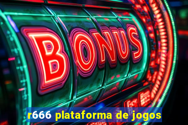 r666 plataforma de jogos